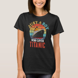 T-shirt Vintage Juste Un Garçon Qui Aime Titanic Ship Boys