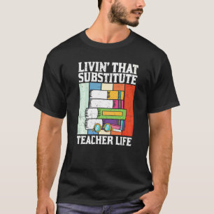 T-shirt Vintage Living Cette Vie d'enseignant remplaçant A