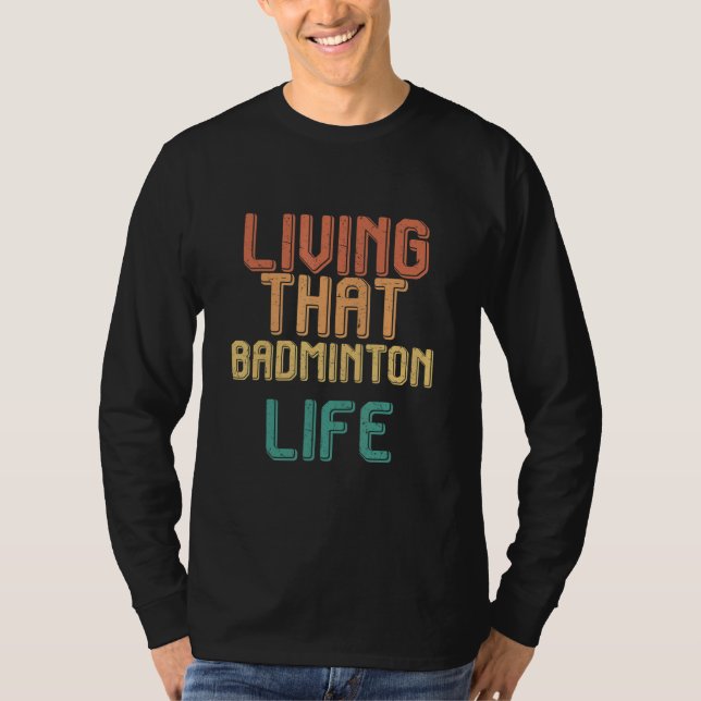 T-shirt Vintage living that BADMINTON life (Devant)