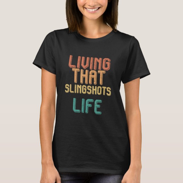 T-shirt Vintage living that SLINGSHOTS life (Devant)