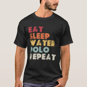 T-shirt Vintage Manger Sleep Water Polo Répéter Retro Wate