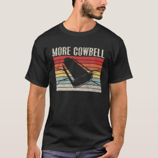 T-shirt Vintage More Cowbell Funny Sarcastic Hummor Music 