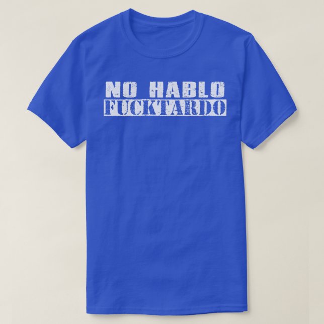 T-shirt Vintage Non Hablo Fucktardo Texte blanc (Design devant)