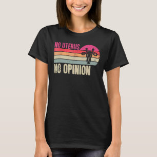 T-shirt Vintage Non Uterus Pas D'Opinion Féministe Pro Cho