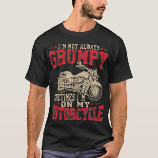 T-shirt Vintage Not Always Grumpy Motorcycle Rider Biker