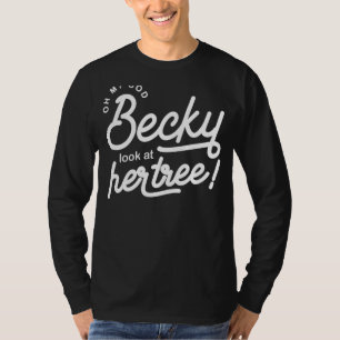 T-shirt Vintage Oh Mon Dieu Becky Regarde Son Arbre Drôle