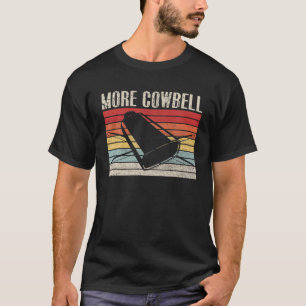 T-shirt Vintage Plus Cowbell Funny Sarcastique Humour Musi