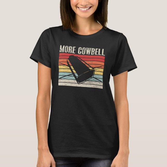 T-shirt Vintage Plus Cowbell Sarcastique Humour Musique (Devant)