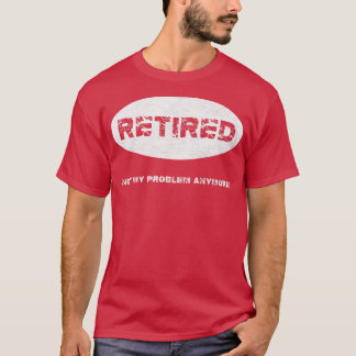 T-shirt Vintage Retraité Pas Mon Problème Plus
