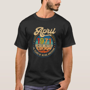 T-shirt Vintage Retro April 1971 Limited Edition Funny 50