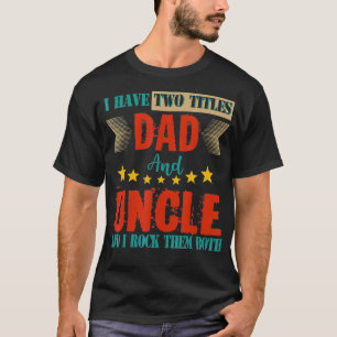 T-shirt Vintage Retro J'Ai Deux Titres Papa Et Oncle Fami