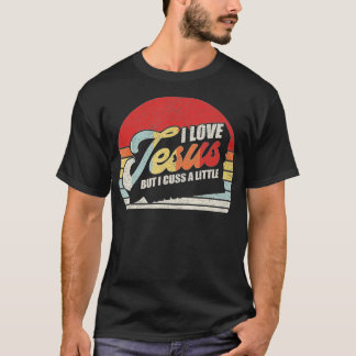 T-shirt Vintage Rétro J'Aime Jésus Mais Je Cusse Un Petit 