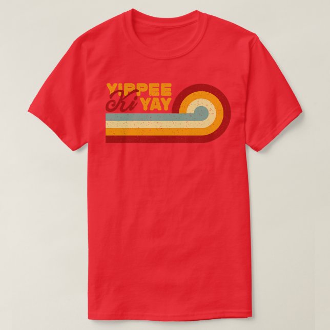 T-shirt Vintage rétro Yippee Ki Yay (Design devant)