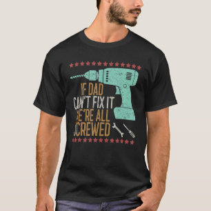 T-shirt Vintage si papa ne peut pas le réparer, on est tou