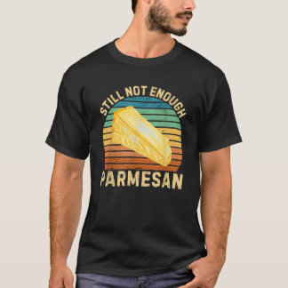 T-shirt Vintage toujours pas assez de parmesan Retro parme