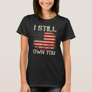 T-shirt Vintage Usa Flag Patriots I Still Own You American