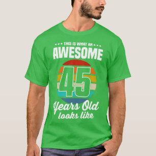 T-shirt Vintage Voici Ce Qu'Un Magnifique 45 Ans Semble