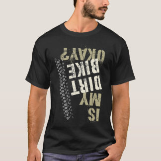 T-shirt Vintage What Fun Learn Ride IS MY DIRT BIKE OKAY
