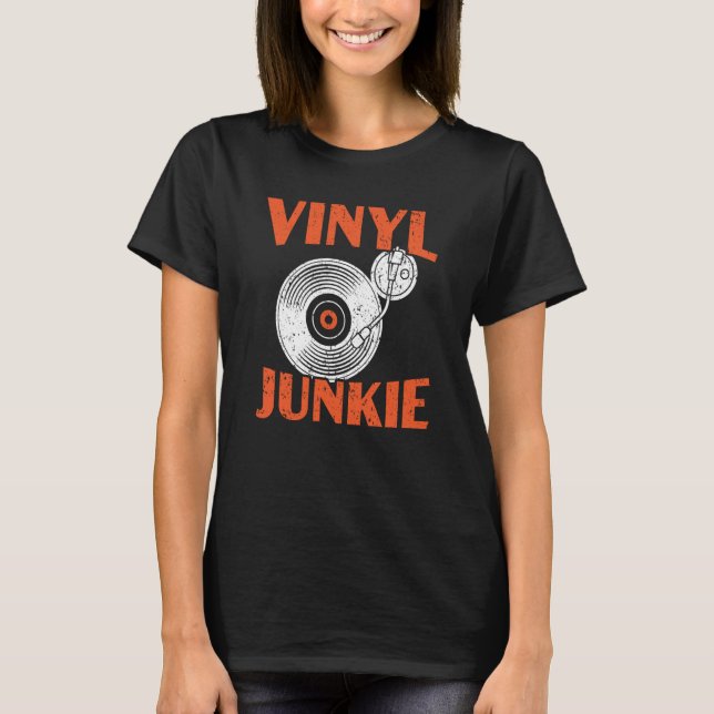T-shirt Vinyl Junkie Vinyl Record Player Music  1 (Devant)