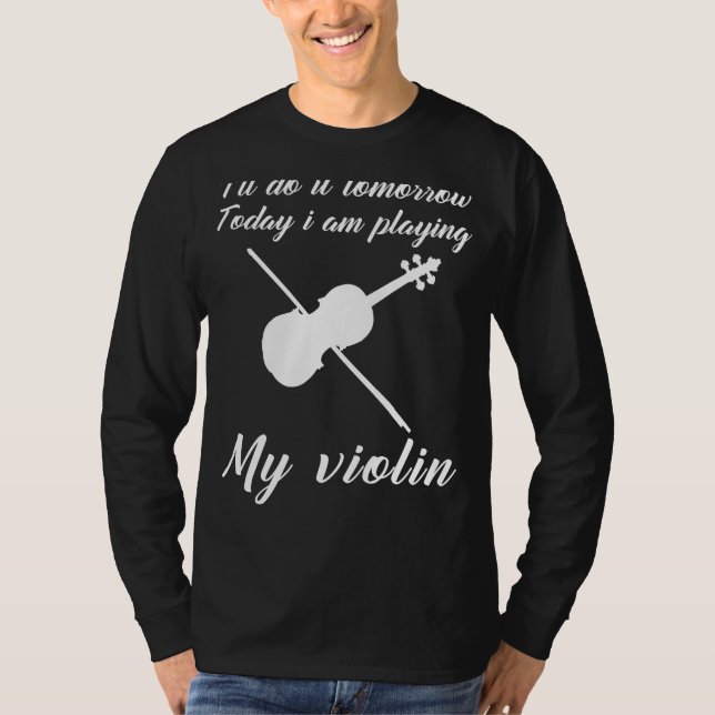 T-shirt Violon Aujourd'Hui, Procrastinate Demain : Drôle D (Devant)