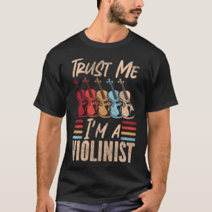T-shirt Violon Faites-moi confiance violoniste Je suis un