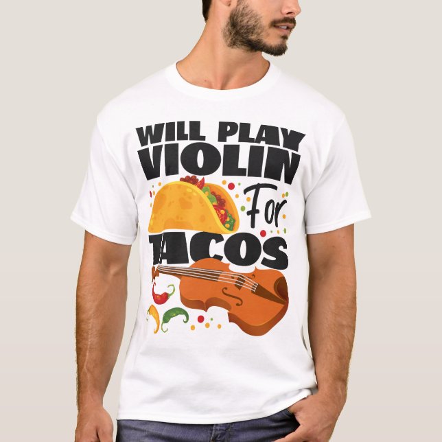 T-shirt Violoniste Violon Jouera Violon Pour Tacos Taco (Devant)