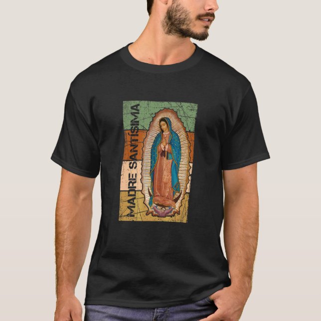 T-shirt Virgen De Guadalupe Madre Santísima (Devant)