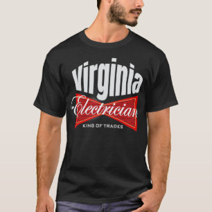 T-shirt Virginia Electrician King of Trades Union