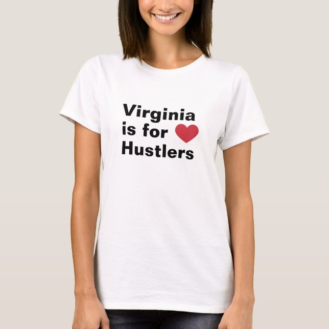 T-shirt Virginia est pour Hustlers (Devant)