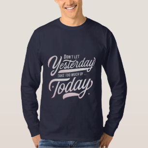 T-shirt Vis Aujourd'Hui, Laisse Aller Hier
