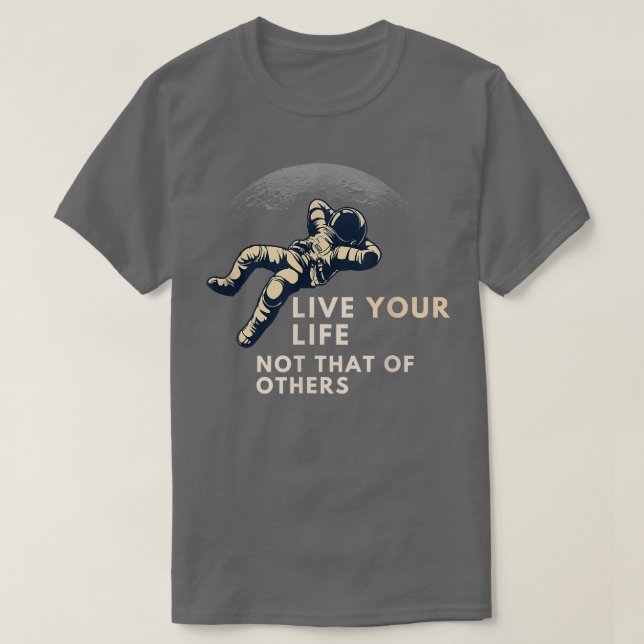 T-shirt Vis ta vie pas celle des autres chances (Design devant)