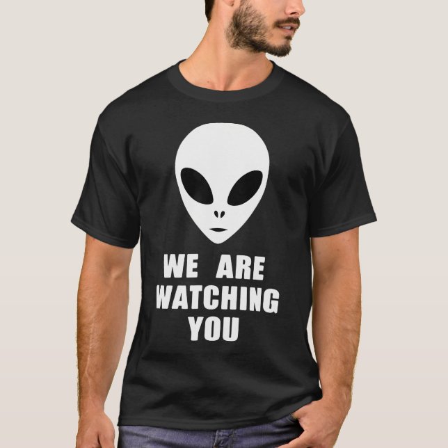 T-shirt Visage Alien - Nous Vous Regardons - Citation Drôl (Devant)