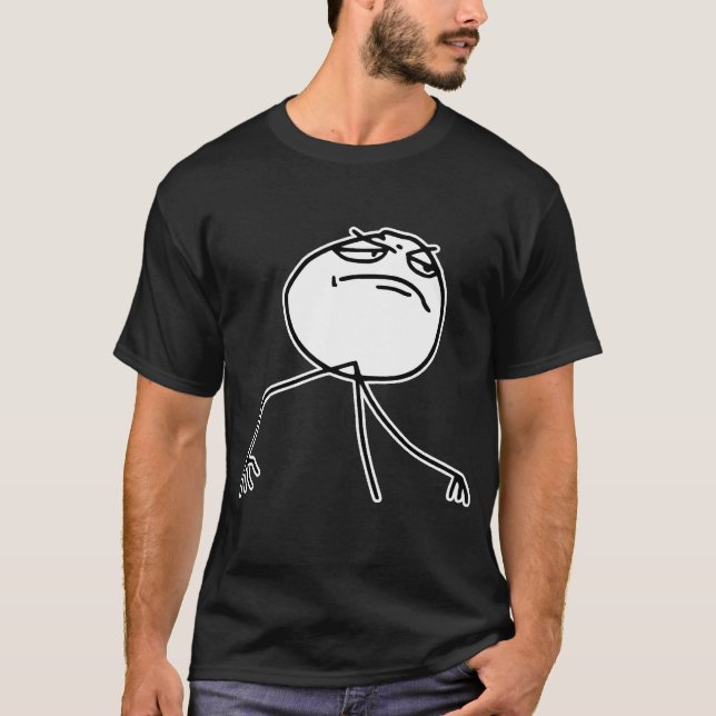 T-shirt Visage Meme de rage de Yea de F (Devant)