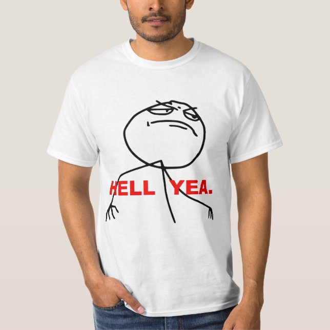 T-shirt Visage Meme de rage de Yea d'enfer (Devant)