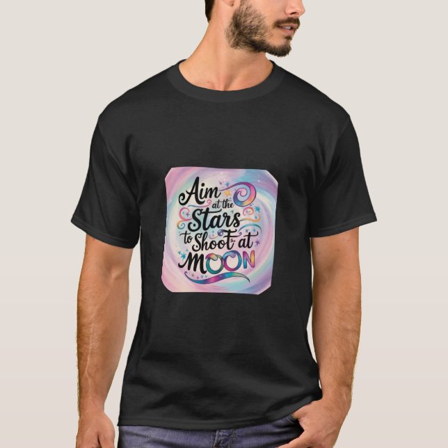 T-shirt Visez les étoiles pour tirer sur la lune. (Devant)