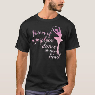 T-shirt Visions de Sugar Plums Nutcracker Danse