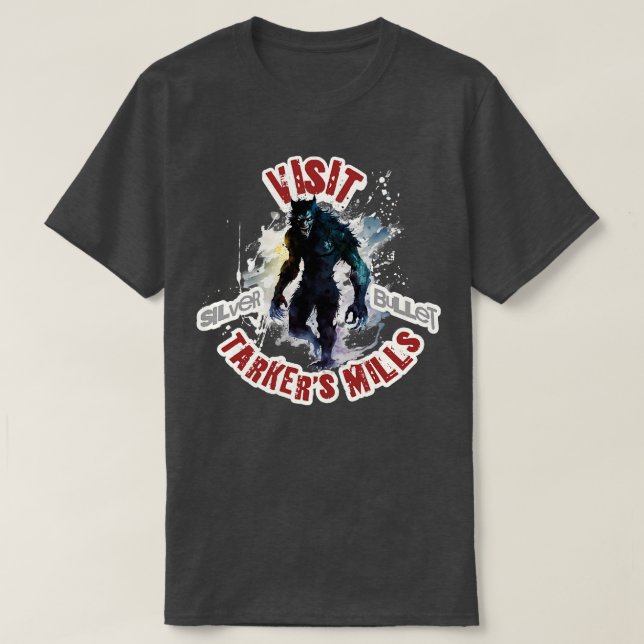 T-shirt Visitez Tarkers Mills Silver Bullet Werewolf (Design devant)