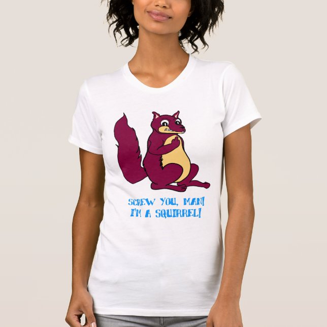 T-shirt Vissez-vous homme ! Je suis un écureuil ! (Devant)
