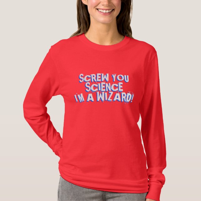 T-shirt Vissez-vous, la Science. Je suis un magicien ! (Devant)