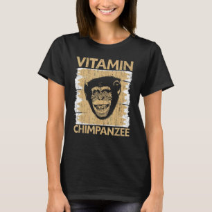 T-shirt Vitamine Chimpanzé Chimp Singe Ape Chimpanzé