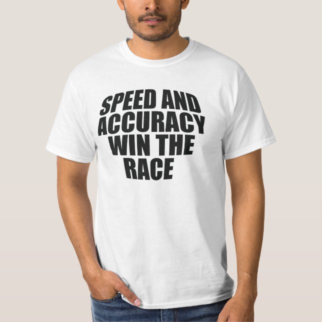 T-SHIRT VITESSE ET PRÉCISION GAGNENT LA COURSE. (Devant)