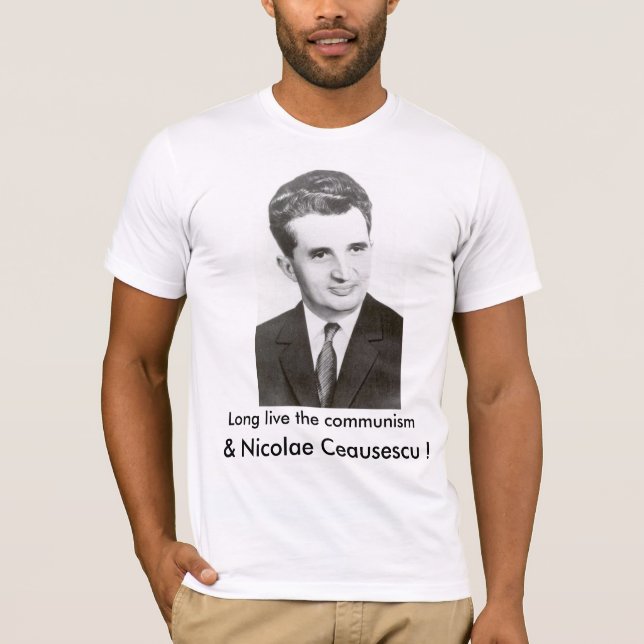 T-shirt Vivent longtemps le communisme et le Nicolae (Devant)