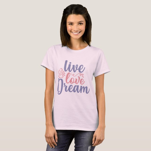 T-shirt Vivez Amour Rêve (Devant entier)
