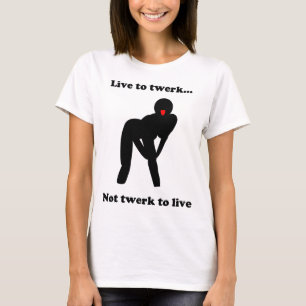 T-shirt Vivez au twerk