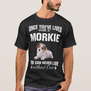 T-shirt Vivez avec Morkie et ne vivez jamais sans Amoureux