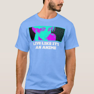 T-shirt Vivez comme si c'était un anime manga dictons japo