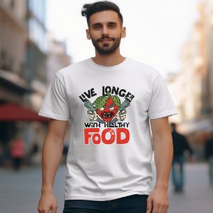 T-shirt Vivez plus longtemps avec des aliments sains" Dess