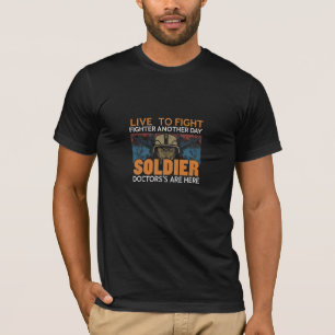 T-shirt Vivez pour combattre un autre jour Les médecins so