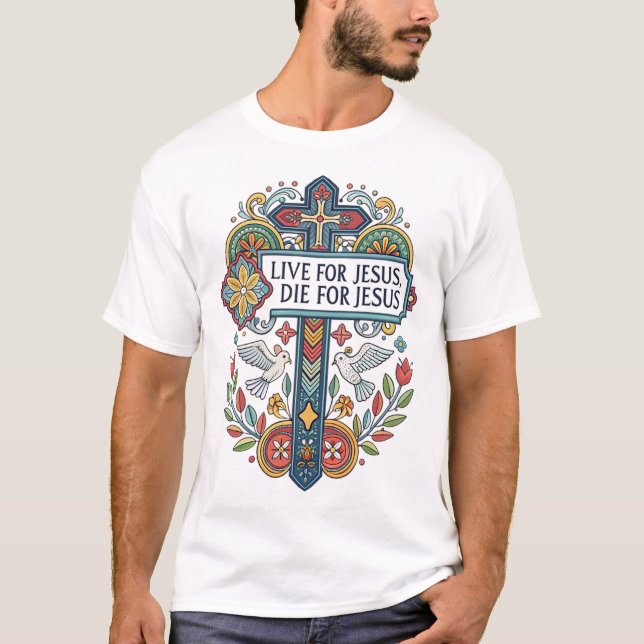 T-shirt Vivez pour Jésus, Mort pour Jésus (Devant)