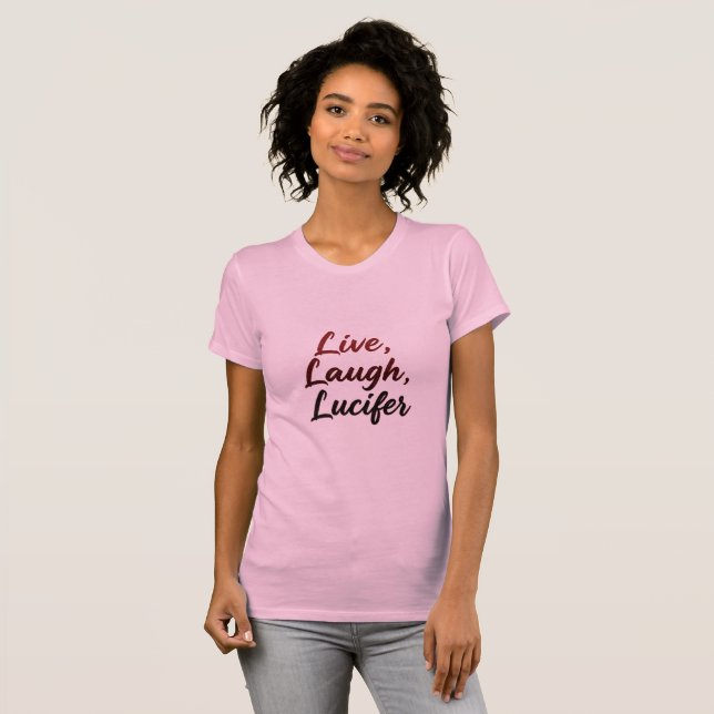 T-shirt Vivez, Riez, Lucifer (Devant entier)